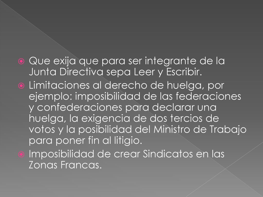 Que exija que para ser integrante de la Junta Directiva sepa Leer y Escribir.