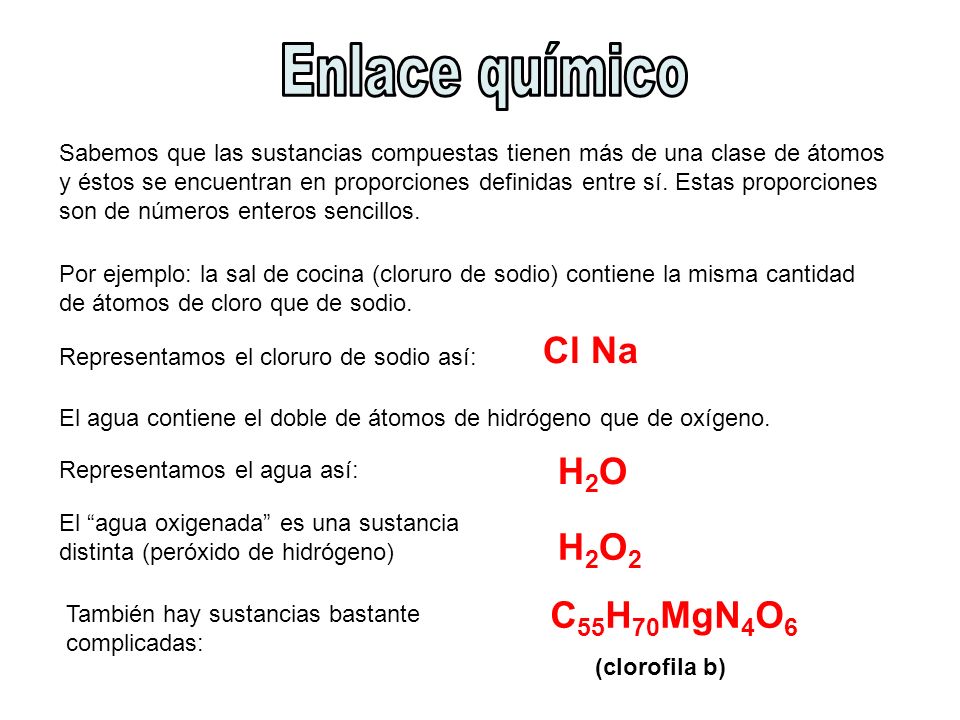 Enlace químico Cl Na H2O H2O2 C55H70MgN4O6
