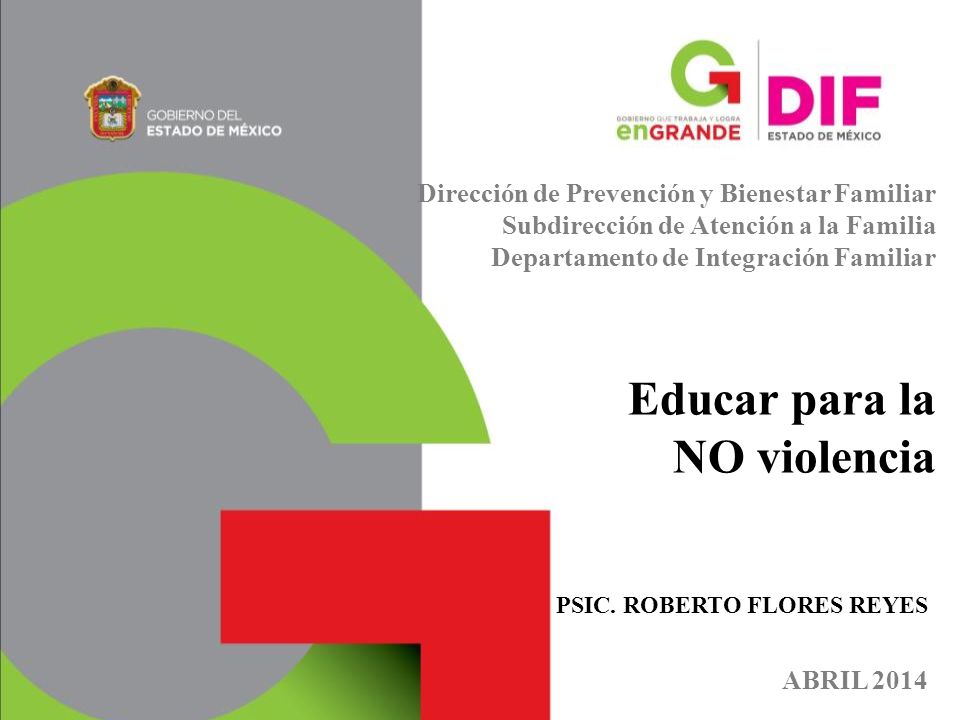 Dirección de Prevención y Bienestar Familiar Subdirección de Atención a la Familia Departamento de Integración Familiar Educar para la NO violencia