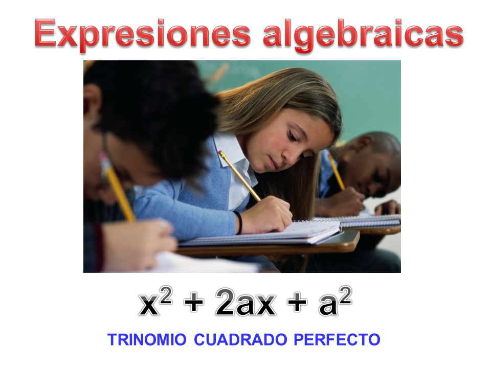 Expresiones algebraicas TRINOMIO CUADRADO PERFECTO