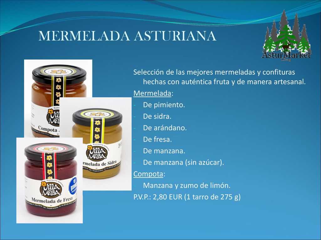 MERMELADA ASTURIANA Selección de las mejores mermeladas y confituras hechas con auténtica fruta y de manera artesanal.