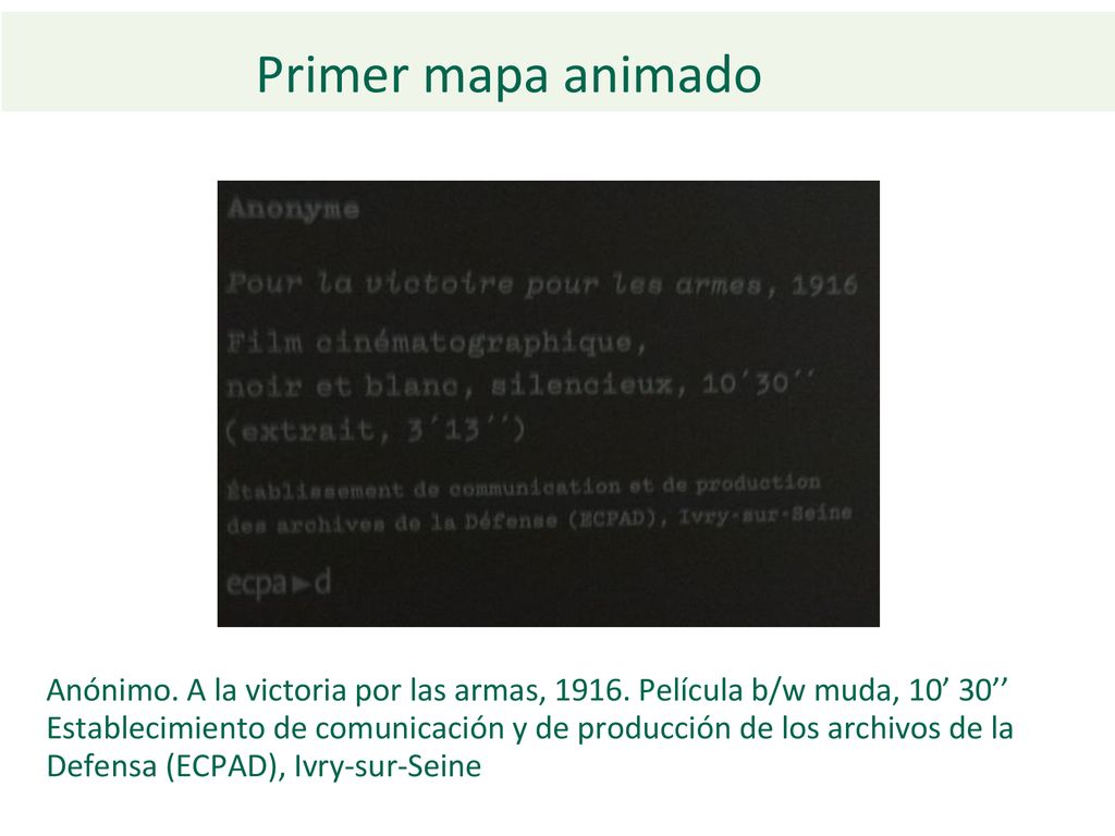 Primer mapa animado Anónimo. A la victoria por las armas, Película b/w muda, 10’ 30’’