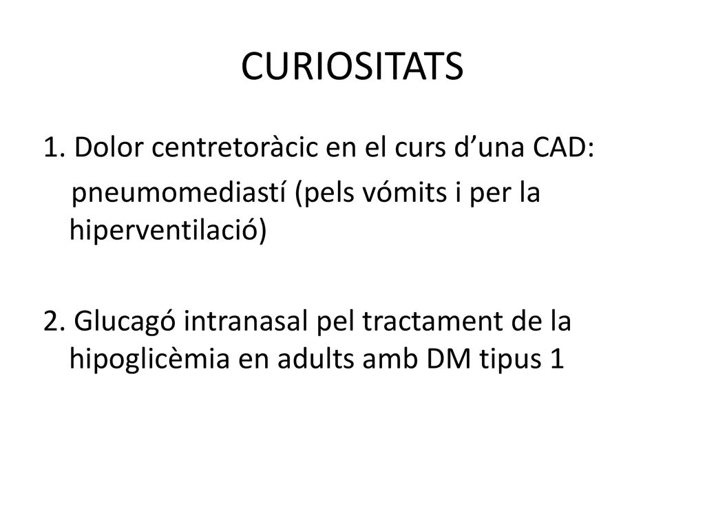 CURIOSITATS 1. Dolor centretoràcic en el curs d’una CAD: