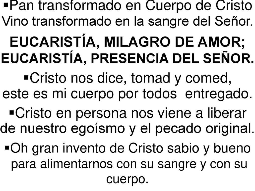 Pan transformado en Cuerpo de Cristo EUCARISTÍA, MILAGRO DE AMOR;