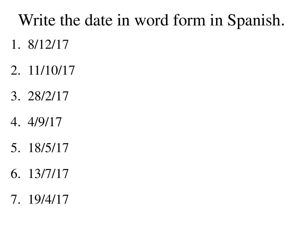Write the date in word form in Spanish.