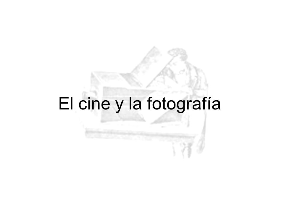 El cine y la fotografía