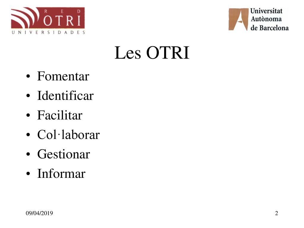 Les OTRI Fomentar Identificar Facilitar Col·laborar Gestionar Informar