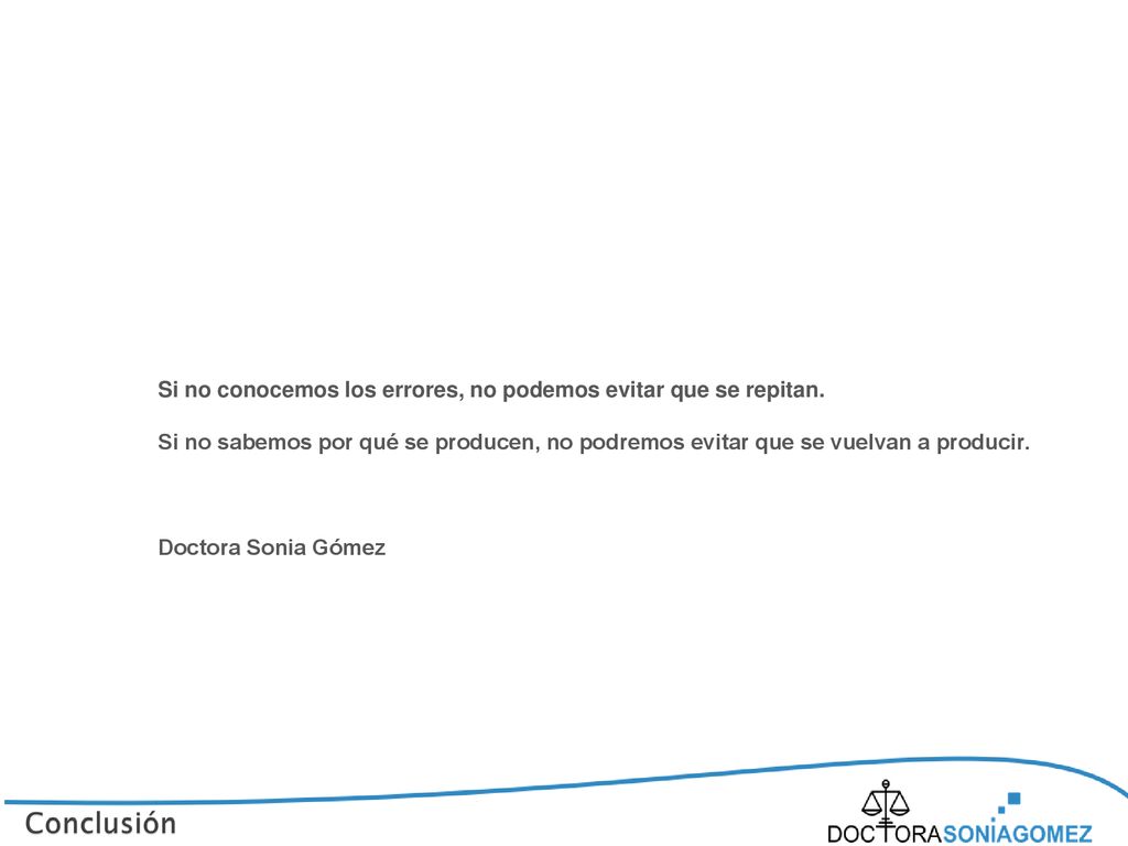 Si no conocemos los errores, no podemos evitar que se repitan.