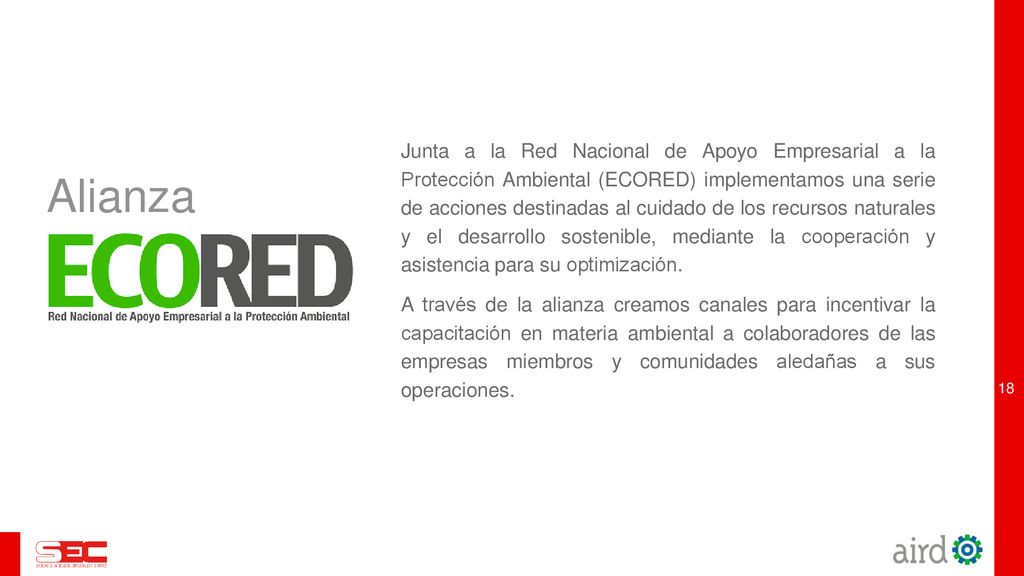 Junta a la Red Nacional de Apoyo Empresarial a la Protección Ambiental (ECORED) implementamos una serie de acciones destinadas al cuidado de los recursos naturales y el desarrollo sostenible, mediante la cooperación y asistencia para su optimización.