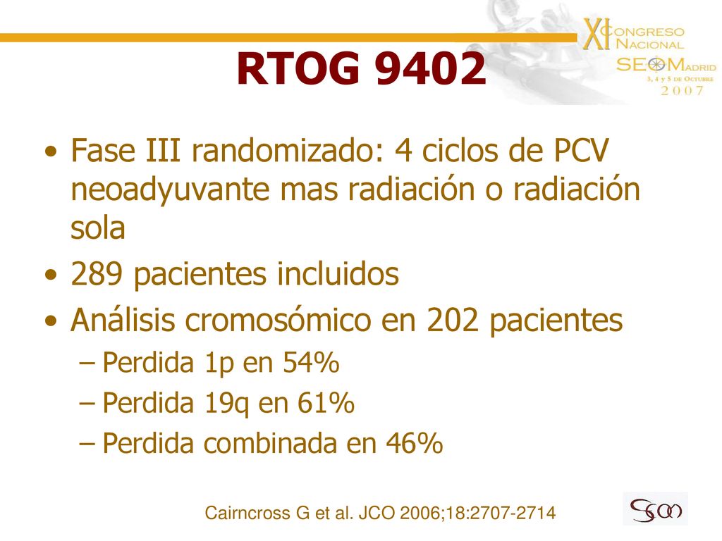 RTOG 9402 Fase III randomizado: 4 ciclos de PCV neoadyuvante mas radiación o radiación sola. 289 pacientes incluidos.