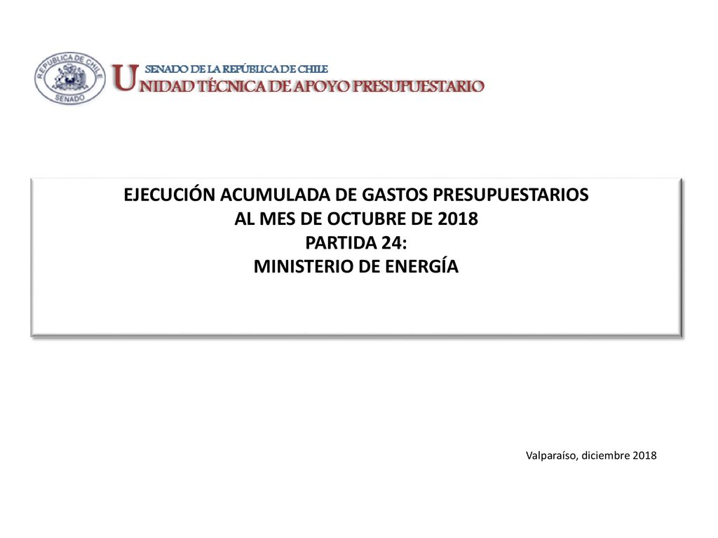 EJECUCIÓN ACUMULADA DE GASTOS PRESUPUESTARIOS AL MES DE OCTUBRE DE 2018 PARTIDA 24: MINISTERIO DE ENERGÍA