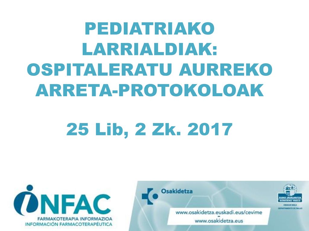 PEDIATRIAKO LARRIALDIAK: OSPITALERATU AURREKO ARRETA-PROTOKOLOAK 25 Lib, 2 Zk. 2017