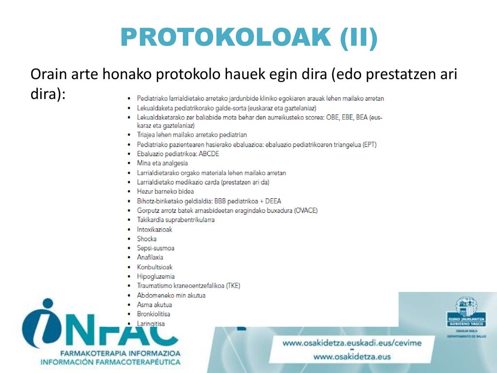 PROTOKOLOAK (II) Orain arte honako protokolo hauek egin dira (edo prestatzen ari dira):