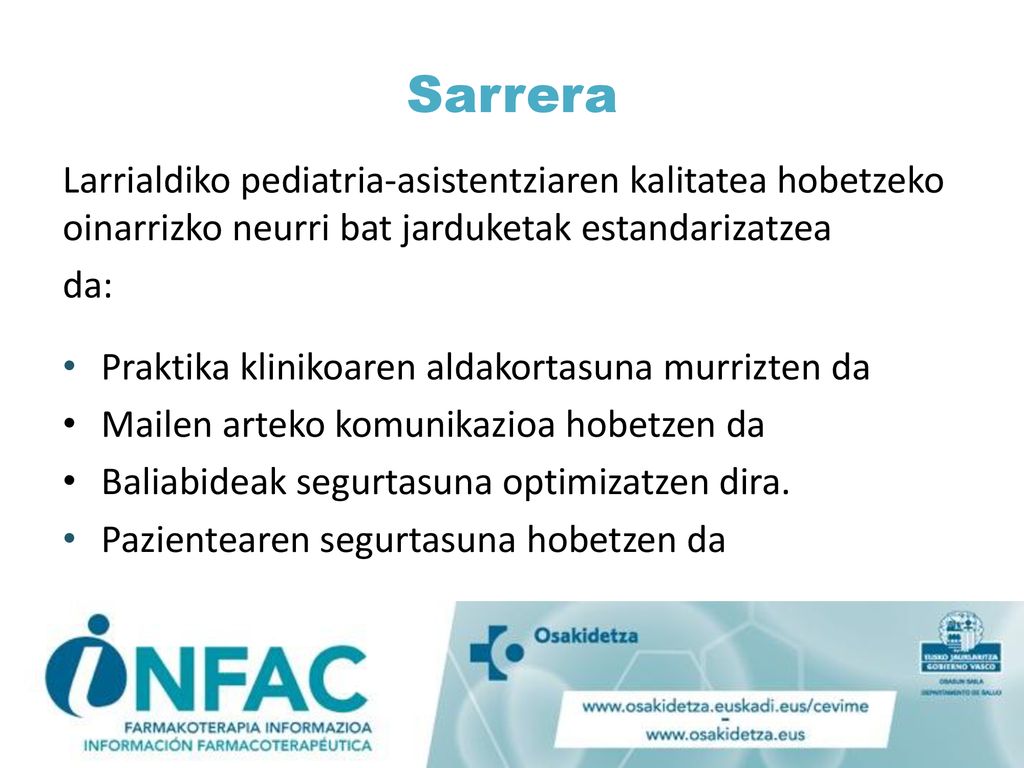 Sarrera Larrialdiko pediatria-asistentziaren kalitatea hobetzeko oinarrizko neurri bat jarduketak estandarizatzea.