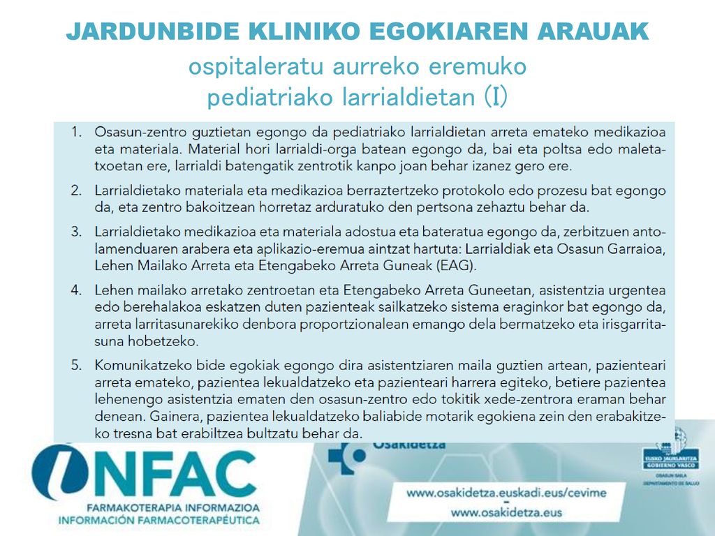 JARDUNBIDE KLINIKO EGOKIAREN ARAUAK ospitaleratu aurreko eremuko pediatriako larrialdietan (I)