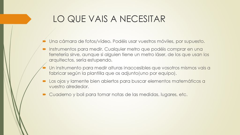 LO QUE VAIS A NECESITAR Una cámara de fotos/vídeo. Podéis usar vuestros móviles, por supuesto.
