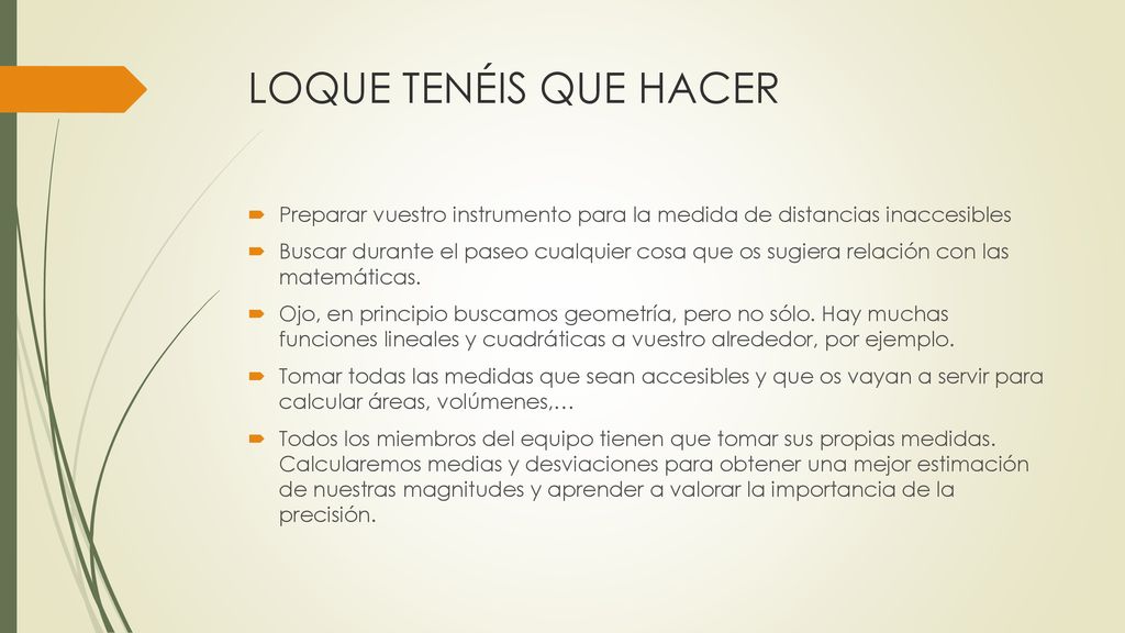 LOQUE TENÉIS QUE HACER Preparar vuestro instrumento para la medida de distancias inaccesibles.
