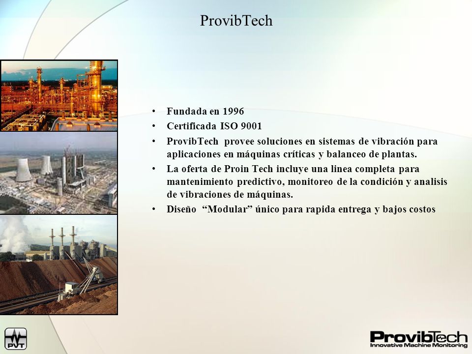 ProvibTech Fundada en 1996 Certificada ISO 9001