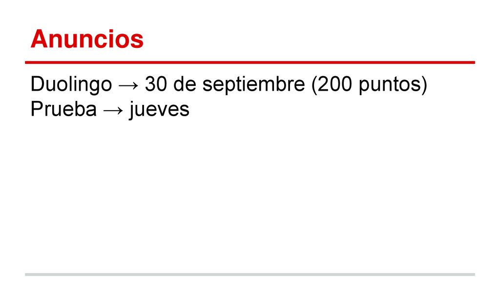 Anuncios Duolingo → 30 de septiembre (200 puntos) Prueba → jueves