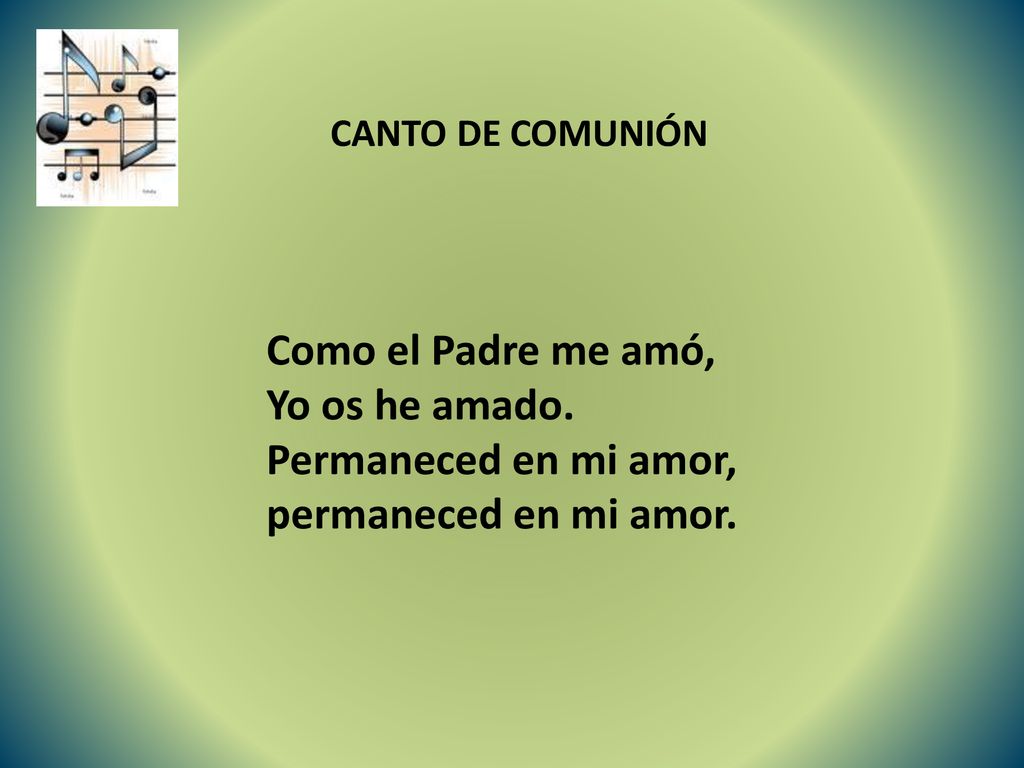 Como el Padre me amó, Yo os he amado. Permaneced en mi amor,