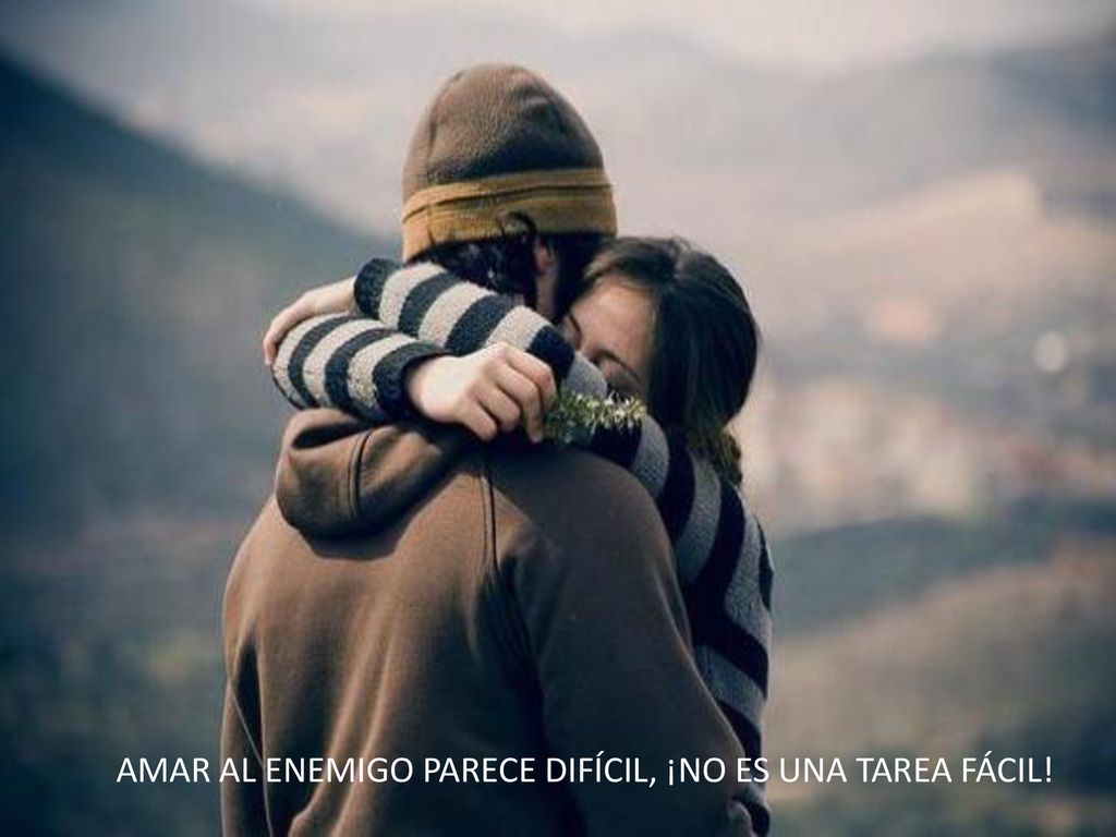 AMAR AL ENEMIGO PARECE DIFÍCIL, ¡NO ES UNA TAREA FÁCIL!