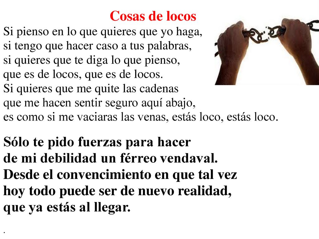 Sólo te pido fuerzas para hacer de mi debilidad un férreo vendaval.