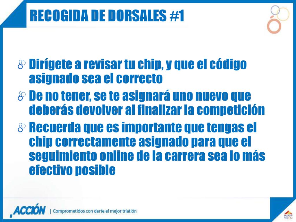 Recogida de dorsales #1 Dirígete a revisar tu chip, y que el código asignado sea el correcto.