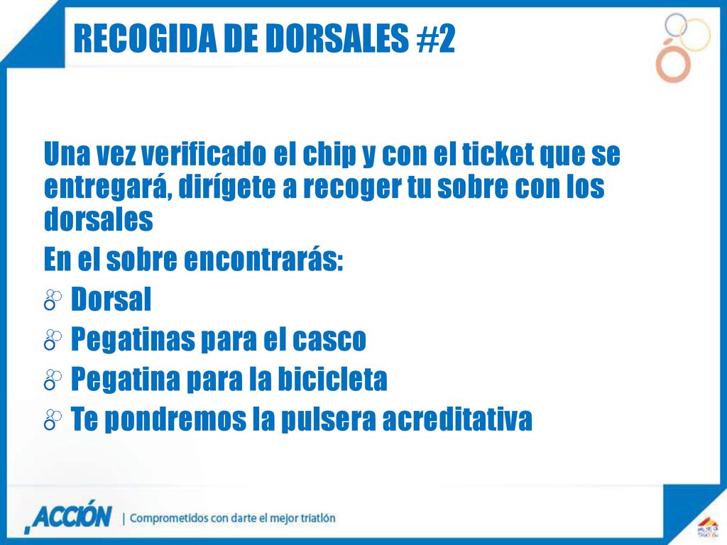 Recogida de dorsales #2 Una vez verificado el chip y con el ticket que se entregará, dirígete a recoger tu sobre con los dorsales.