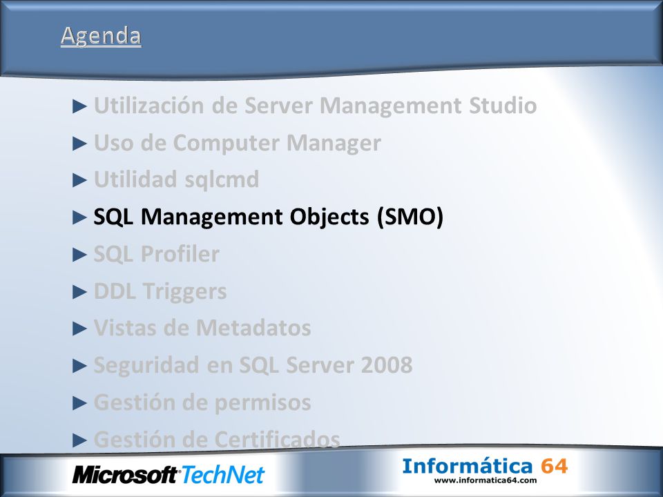 Agenda Utilización de Server Management Studio. Uso de Computer Manager. Utilidad sqlcmd. SQL Management Objects (SMO)