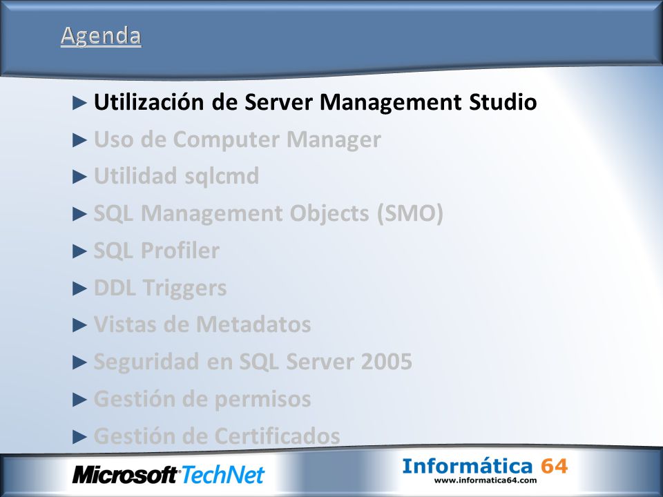 Agenda Utilización de Server Management Studio. Uso de Computer Manager. Utilidad sqlcmd. SQL Management Objects (SMO)