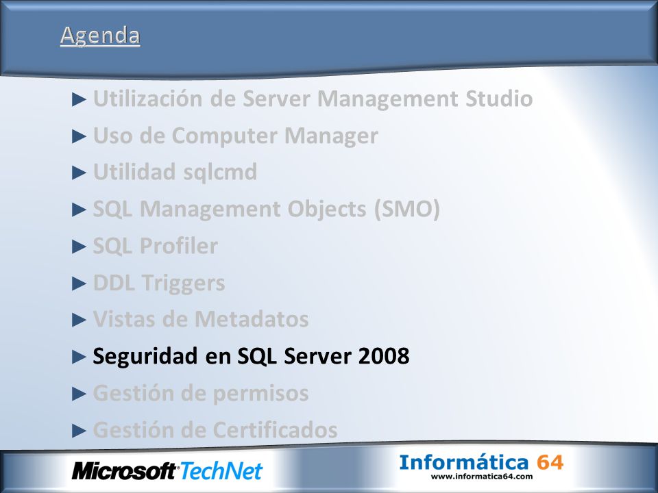 Agenda Utilización de Server Management Studio. Uso de Computer Manager. Utilidad sqlcmd. SQL Management Objects (SMO)