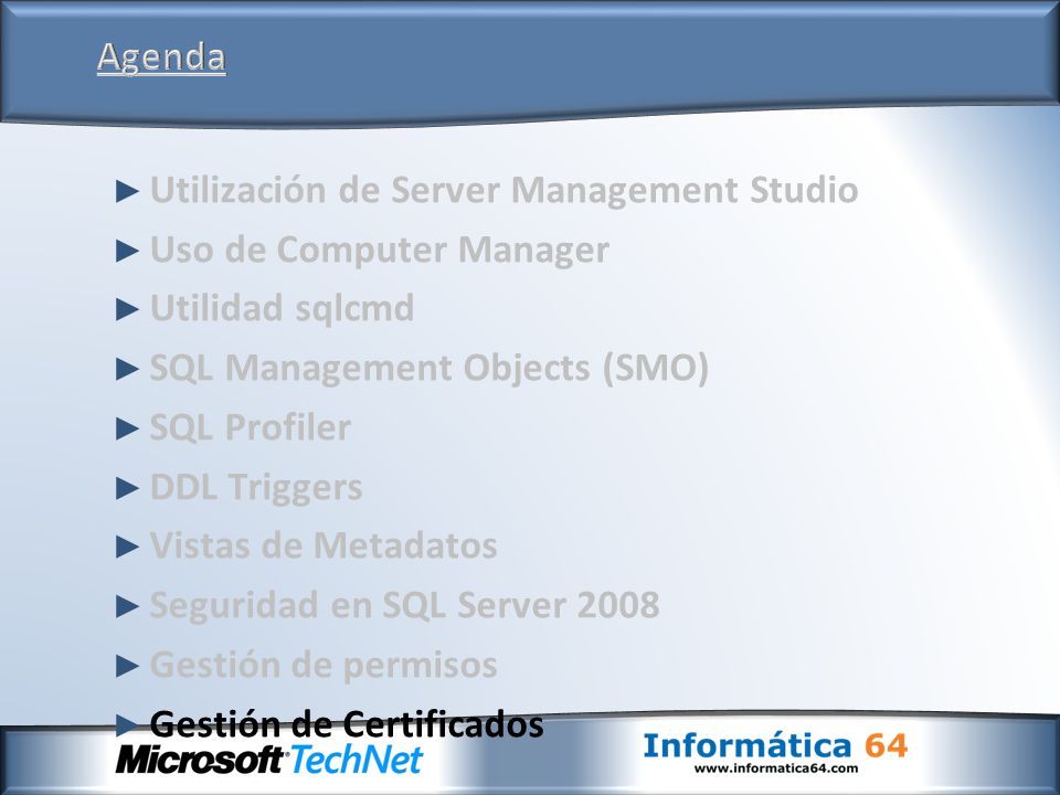 Agenda Utilización de Server Management Studio. Uso de Computer Manager. Utilidad sqlcmd. SQL Management Objects (SMO)