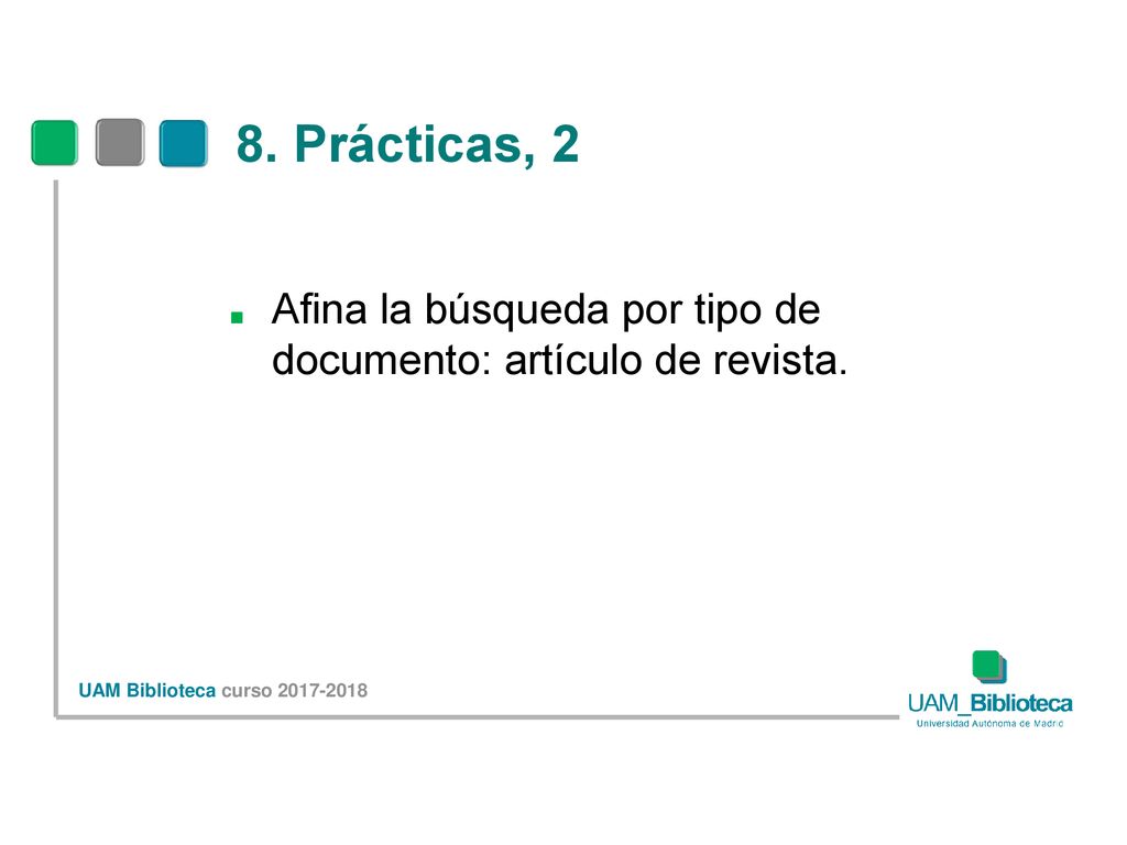 8. Prácticas, 2 Afina la búsqueda por tipo de documento: artículo de revista.