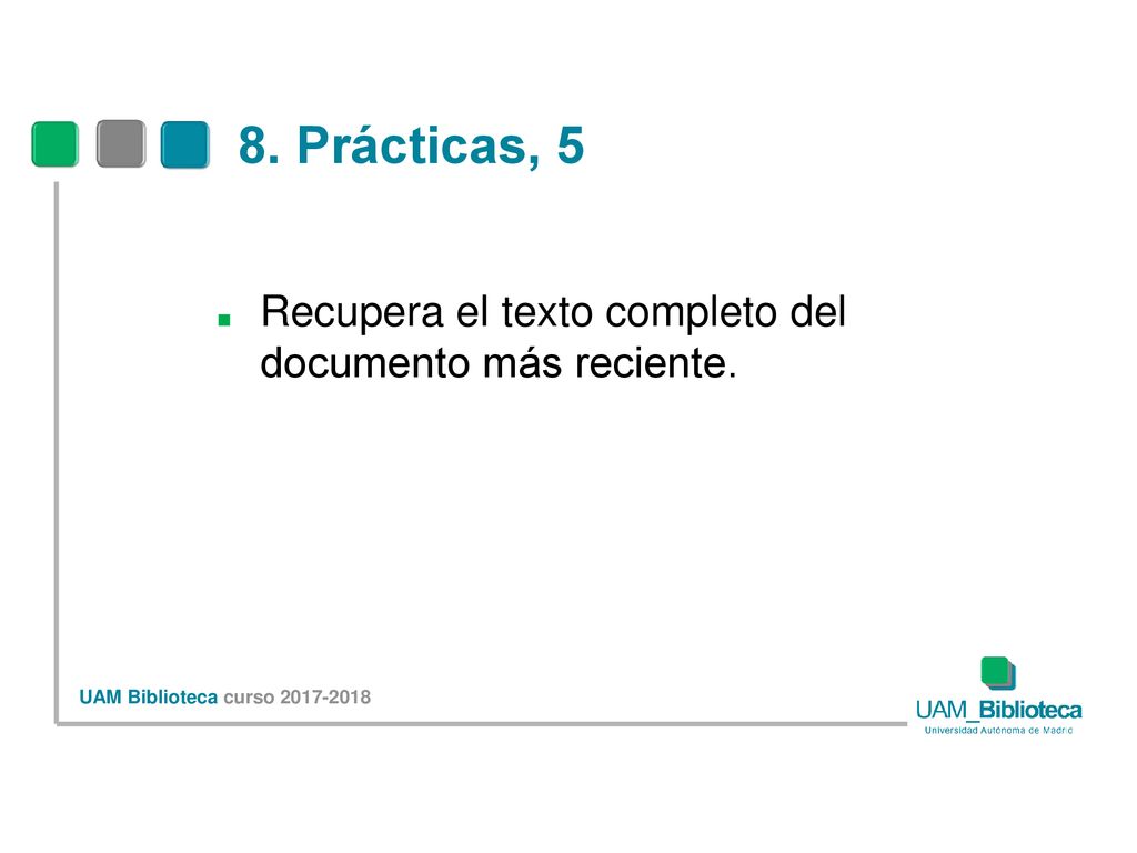 8. Prácticas, 5 Recupera el texto completo del documento más reciente.