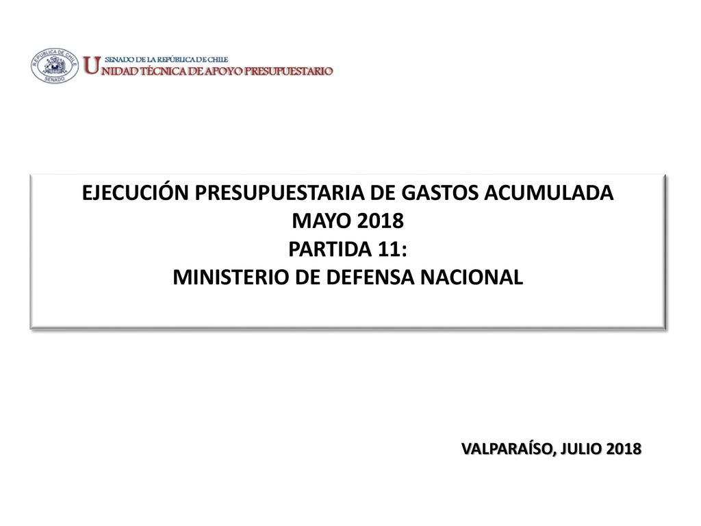 EJECUCIÓN PRESUPUESTARIA DE GASTOS ACUMULADA MAYO 2018 PARTIDA 11: MINISTERIO DE DEFENSA NACIONAL