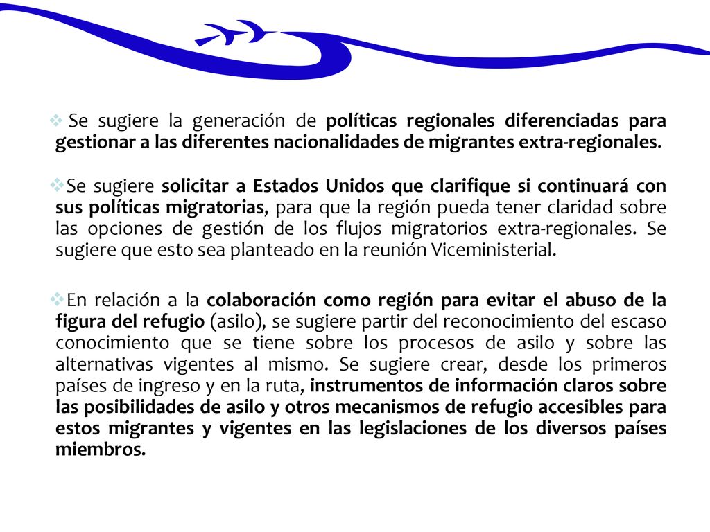 Se sugiere la generación de políticas regionales diferenciadas para gestionar a las diferentes nacionalidades de migrantes extra-regionales.