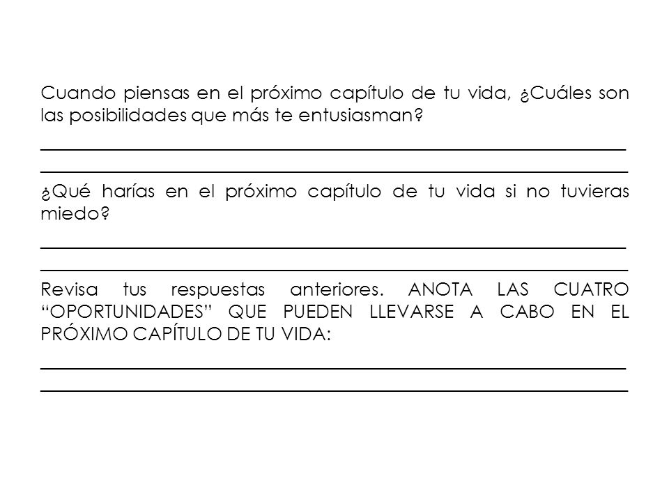 Cuando piensas en el próximo capítulo de tu vida, ¿Cuáles son las posibilidades que más te entusiasman.