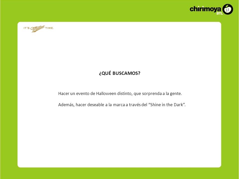 ¿QUÉ BUSCAMOS. Hacer un evento de Halloween distinto, que sorprenda a la gente.