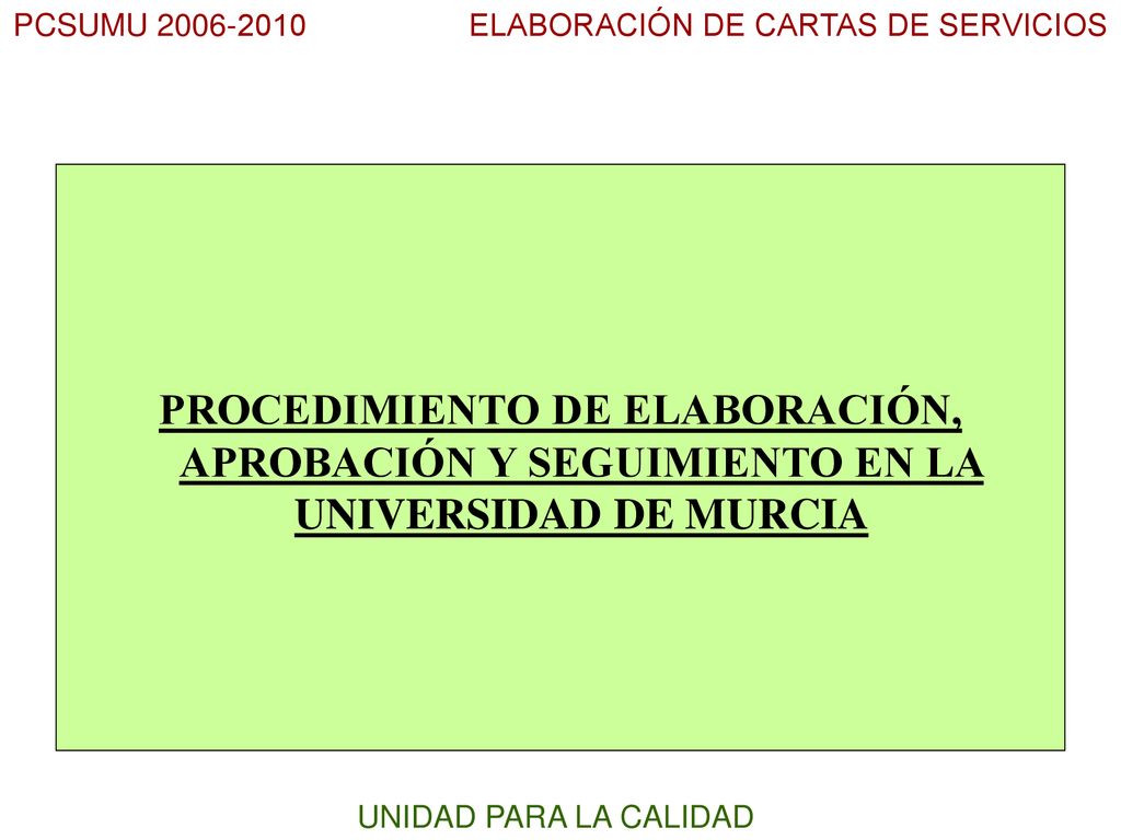 PROCEDIMIENTO DE ELABORACIÓN, APROBACIÓN Y SEGUIMIENTO EN LA UNIVERSIDAD DE MURCIA