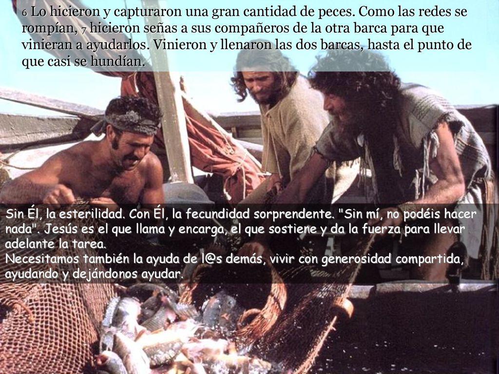 6 Lo hicieron y capturaron una gran cantidad de peces