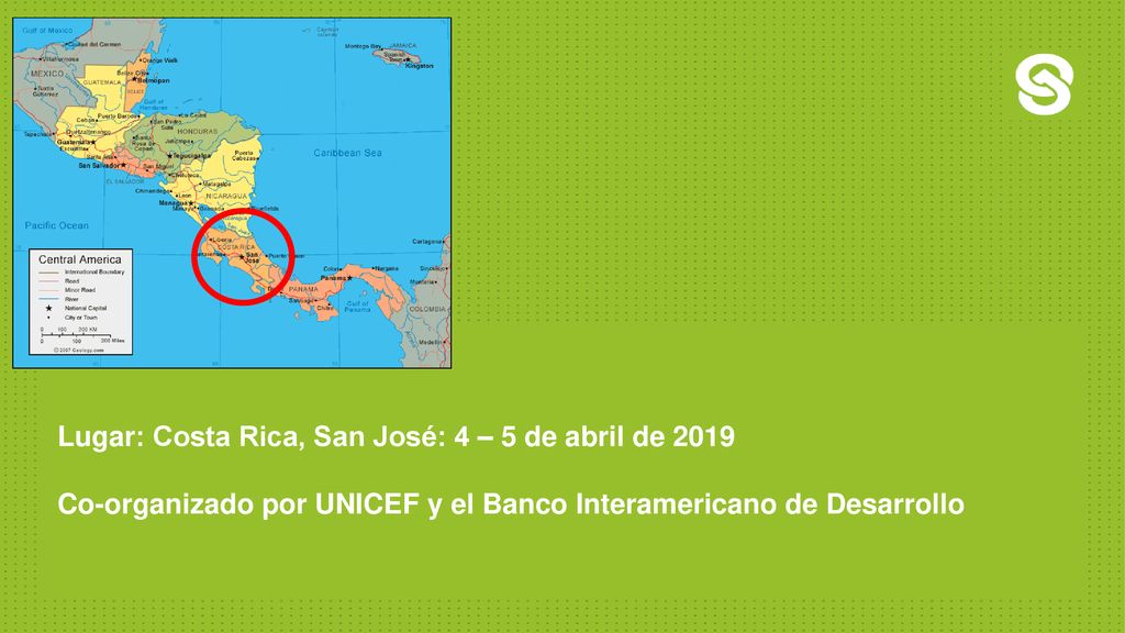 Lugar: Costa Rica, San José: 4 – 5 de abril de 2019 Co-organizado por UNICEF y el Banco Interamericano de Desarrollo