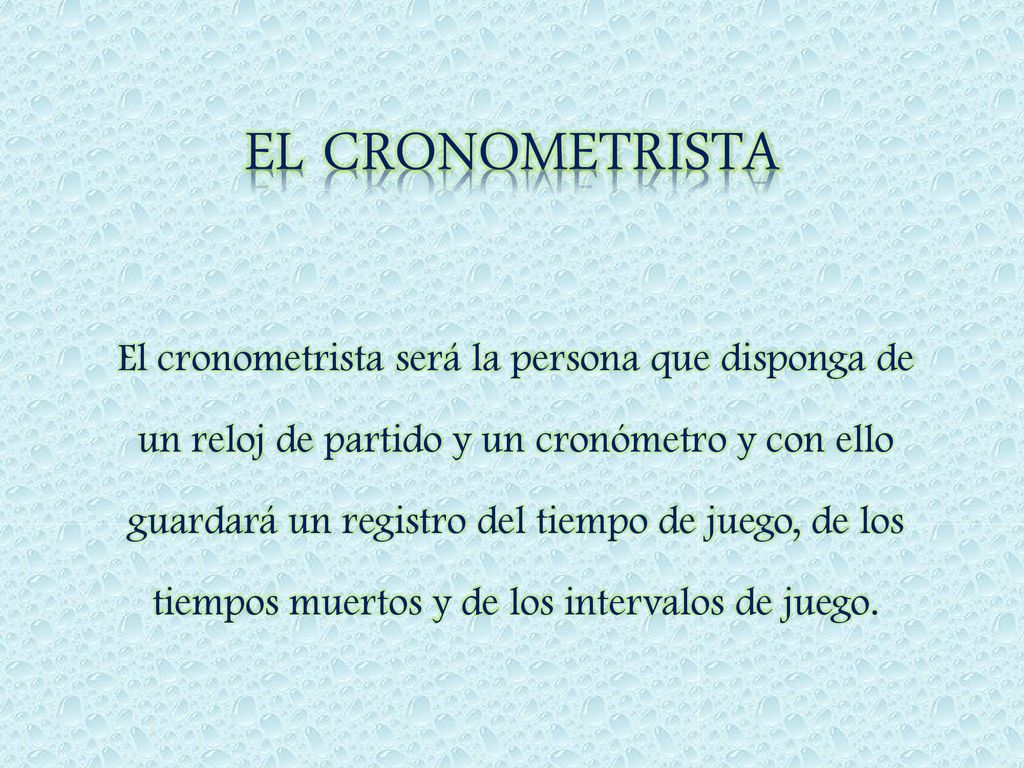 EL CRONOMETRISTA El cronometrista será la persona que disponga de