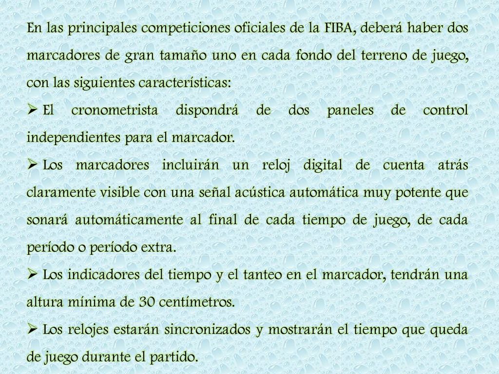 En las principales competiciones oficiales de la FIBA, deberá haber dos marcadores de gran tamaño uno en cada fondo del terreno de juego, con las siguientes características: