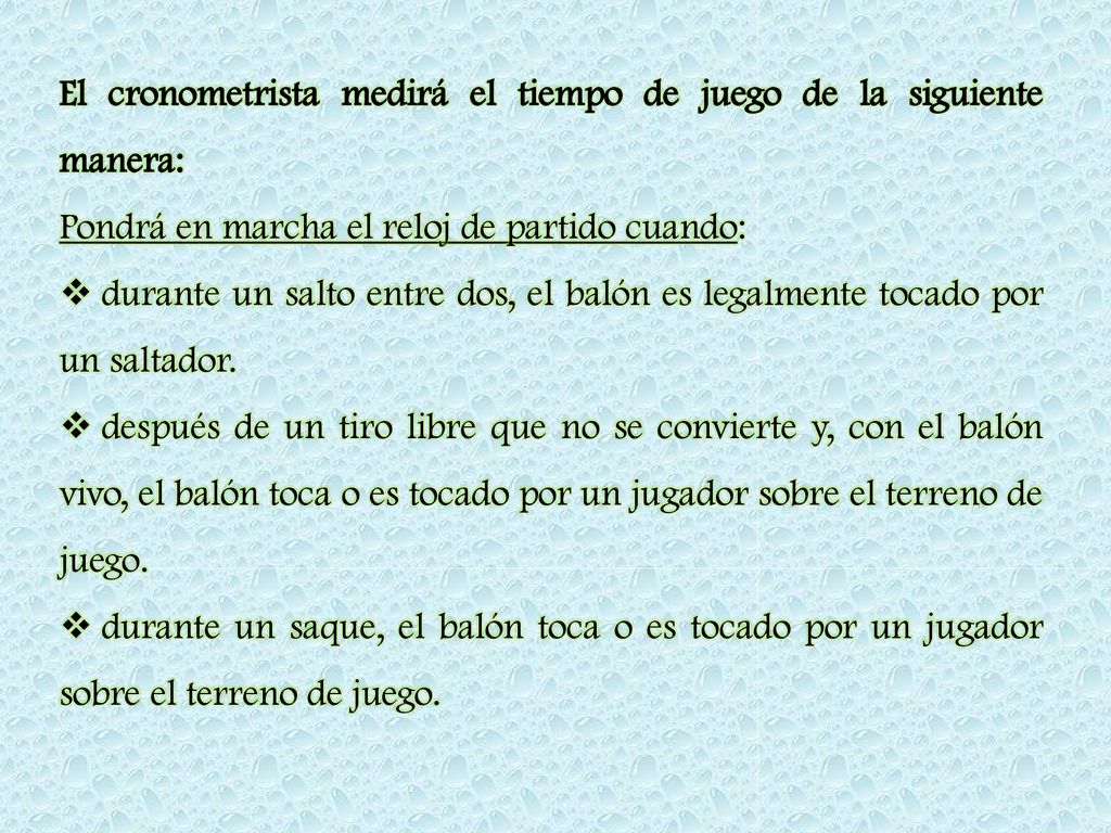 El cronometrista medirá el tiempo de juego de la siguiente manera:
