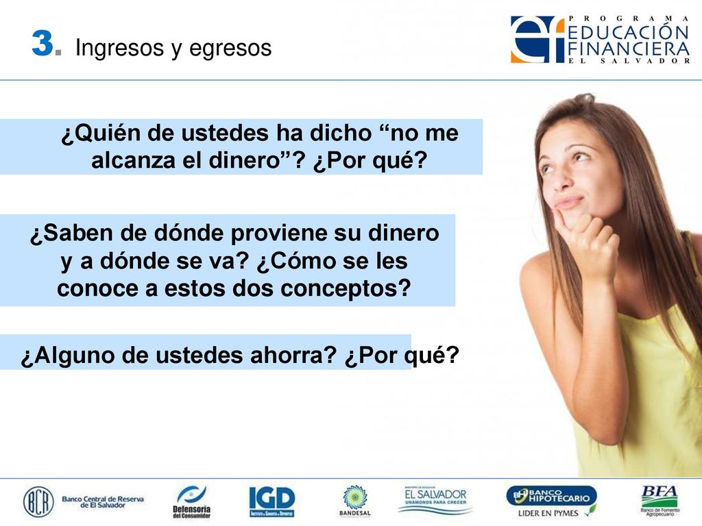 ¿Quién de ustedes ha dicho no me alcanza el dinero ¿Por qué