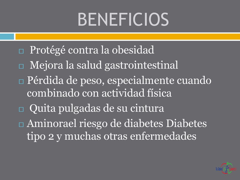 BENEFICIOS Protégé contra la obesidad Mejora la salud gastrointestinal