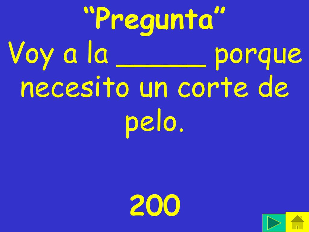 Voy a la _____ porque necesito un corte de pelo.