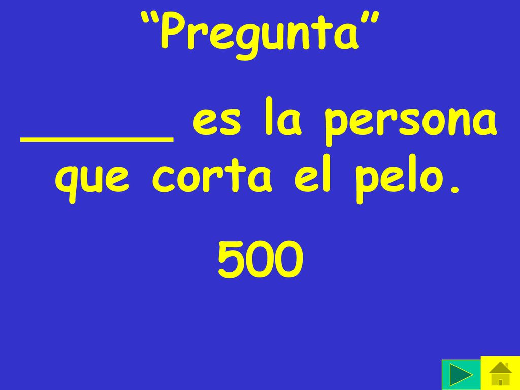 _____ es la persona que corta el pelo.