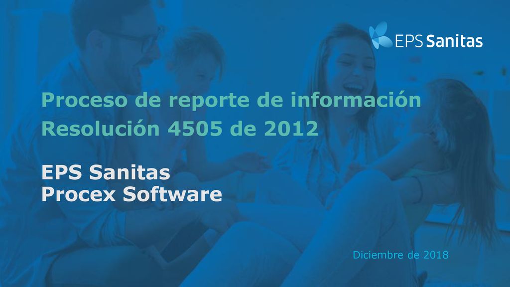 Proceso de reporte de información Resolución 4505 de 2012 EPS Sanitas