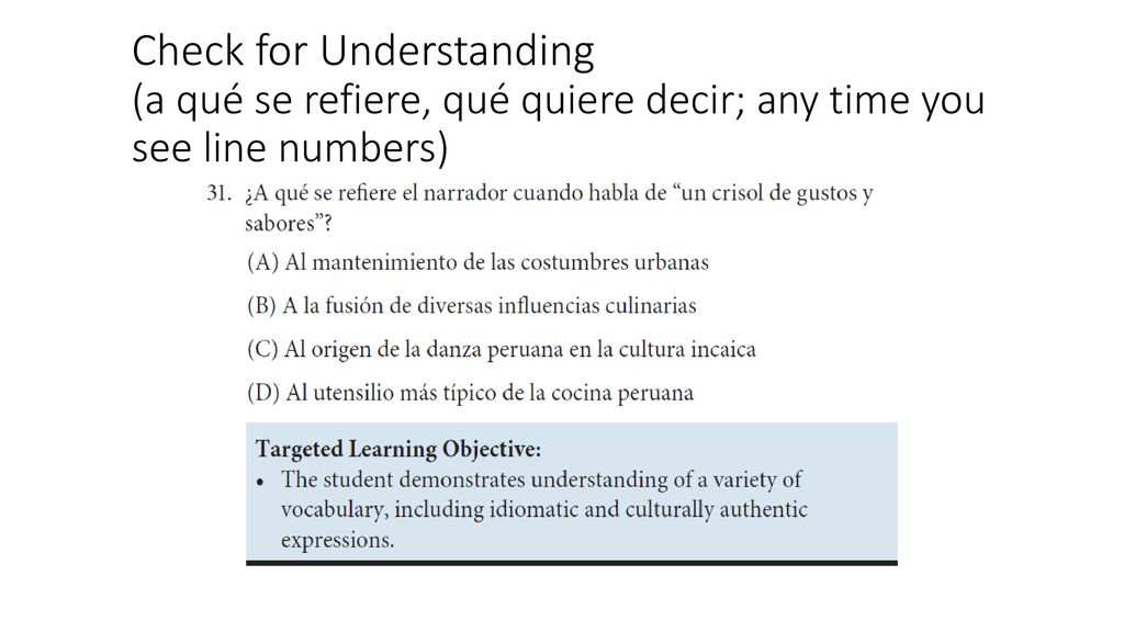 Check for Understanding (a qué se refiere, qué quiere decir; any time you see line numbers)